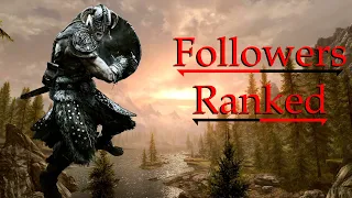 Skyrim Followers Ranked Worst to Best