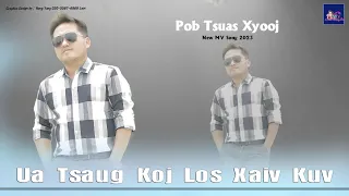 Ua tsaug koj los xaiv kuv - Pob Tsuas Xyooj [ New 🎵 2023 ]