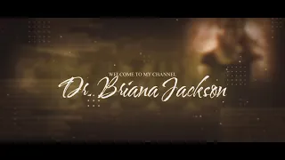 Channel Trailer Dr. Briana Jackson