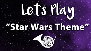 Let's Play "Star Wars Theme" - French Horn