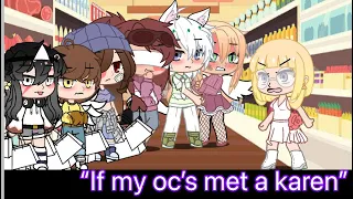 If my oc’s met a Karen