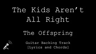 The Offspring - The Kids Aren't All Right - VOCALS - Guitar Backing Track