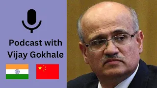 Ambassador Vijay Gokhale podcast on IFS, China and the changing world order.