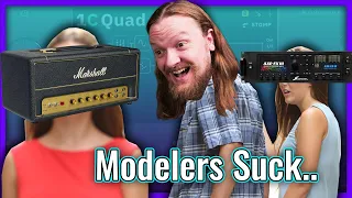 Why Amp Modelers are such Garbage..