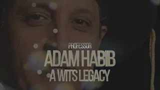 Prof Adam Habib - A Wits Legacy. A Tribute from Student Affairs