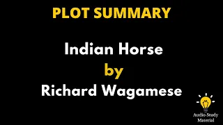 Plot Summary Of Indian Horse By Richard Wagamese. - Indian Horse, Richard Wagamese