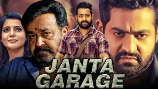 Janta Garage (जनता गेराज) - Jr NTR & Mohanlal Blockbuster Hindi Dubbed Full Movie | Samantha