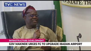 Governor Makinde Urges FG To Upgrade Ibadan Airport