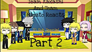 Team Kakashi And Team Minato Reacts!!! ✨{70 Sub Special}✨