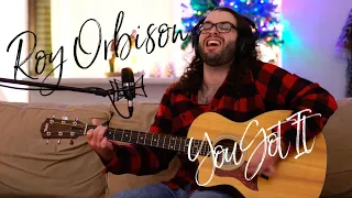 You Got It (Roy Orbison) Acoustic Cover