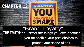 You Are Not So Smart: Chapter 13 Fanboyism and Brand Loyalty