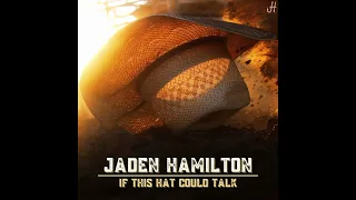 Jaden Hamilton - If This Hat Could Talk