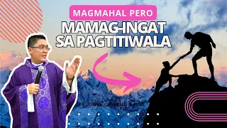 *GOOD REMINDER* MAGMAHAL PERO MAG-INGAT SA PAGTITIWALA II INSPIRING HOMILY II FR. JOWEL GATUS