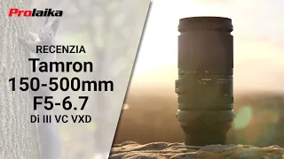 Recenzia Tamron 150-500mm F5-6.7 Di III VC VXD | PRO.Laika