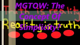 MGTOW -The Beauty Of Simplicity?