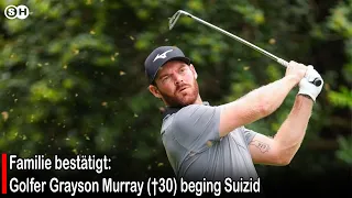 Familie bestätigt: Golfer Grayson Murray (†30) beging Suizid #germany | SH News German