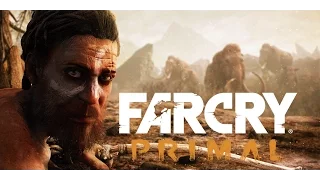 10 000 ЛЕТ ДО Н.Э!!!Far Cry Primal