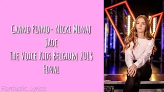 Grand Piano (Nicki Minaj)- Jade (LYRICS)- The Voice Kids Vlaanderen 2018 (WINNER) - Final