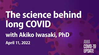 Akiko Iwasaki, PhD, on the latest long COVID research | COVID-19 Update