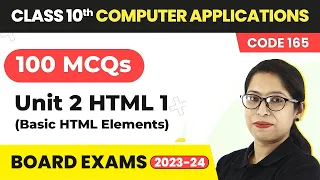 Class 10 Computer Applications Code 165 (100 MCQs) | Chapter 2- HTML 1 (Basic HTML Elements)