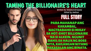 UNCUT FULL STORY TAMING THE BILLIONAIRE'S HEART - IKAKASAL SILA DAHIL... | love story tagalog