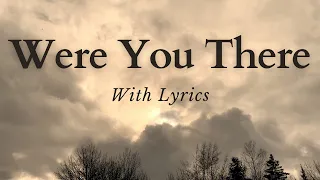 Were You There - Good Friday Hymn Sing Along with Lyrics Onscreen