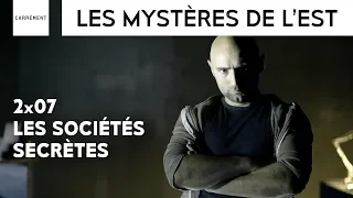 Les Sociétés Secrètes - LES MYSTÈRES DE L'EST 2x07 [CARRÉMENT]