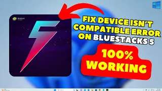 How to Fix Device isn't Compatible Error in BlueStacks 5 (2024)