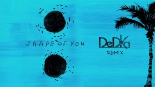 Shape of you - Ed Sheeran - DeDka Remix - RADIO EDIT