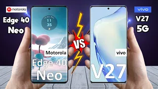 Motorola Edge 40 Neo Vs vivo V27 - Full Comparison 🔥 Techvs