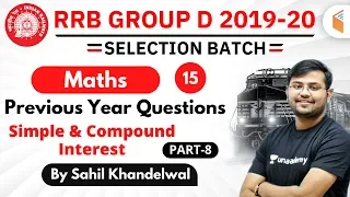 12:30 PM - RRB Group D 2019-20 | Maths by Sahil Khandelwal | Simple & Compound Interest PYQ (Part-8)