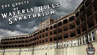 The Ghosts of Waverly Hills Sanatorium || Paranormal Quest®