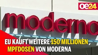 EU kauft weitere 150 Millionen Impfdosen von Moderna