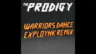 The Prodigy - Warrior's Dance (Exploynk Remix)