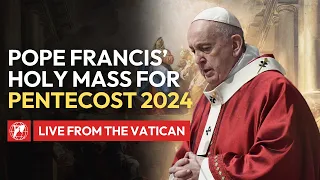 LIVE from the Vatican | Pope Francis’ Holy Mass on Pentecost and Regina Coeli Prayer | May 19, 2024