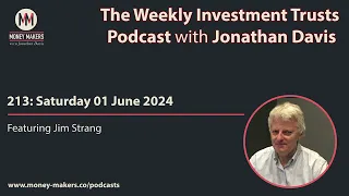 213: Weekly Investment Trusts Podcast - with Jim Strang (01 Jun 2024)