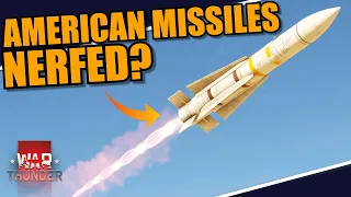 War Thunder - AMERICAN MISSILES GETTING NERFED?