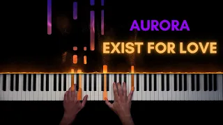 AURORA - Exist for Love | Piano Cover + Sheet Music