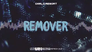 Carlo Resort - Remover (PaulVanCrazy REFRESH 2k20)