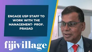 Engage USP staff to work with the management- Prof. Prasad