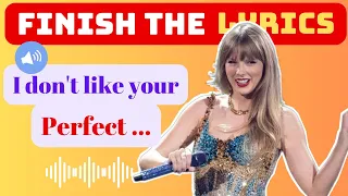 FINISH THE LYRICS | Taylor Swift Most Popular Songs 🔉