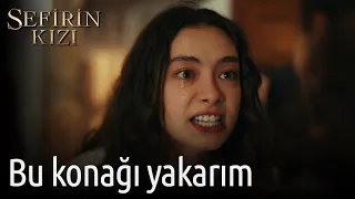 Sefirin Kızı 17. Bölüm (Sezon Finali) - Bu Konağı Yakarım