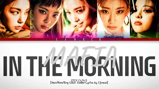 마.피.아. (Mafia) In The Morning- ITZY (Han/Rom/Eng Color Coded Lyrics) | Cjvece