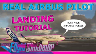Real Airbus Pilot A320 NEO Landing Tutorial in Microsoft Flight Simulator 2020