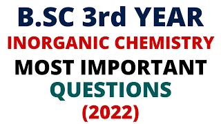 🔥B.SC 3rd Year Inorganic Chemistry Most Important Questions for Exams