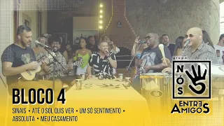 Grupo Nós 5 - Bloco 4(Entre Amigos - Ao vivo)