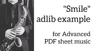 "smile" Charles Chaplin adlib example for alto  saxophone(advanced)sheet music