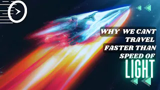 why we cant travel faster than light | Exploring the Limits of Faster-than-light Travel