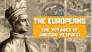 Ep.8 The Voyages of Amerigo Vespucci (History Class)