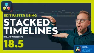 Edit Faster with Stacked Timelines in DaVinci Resolve 18